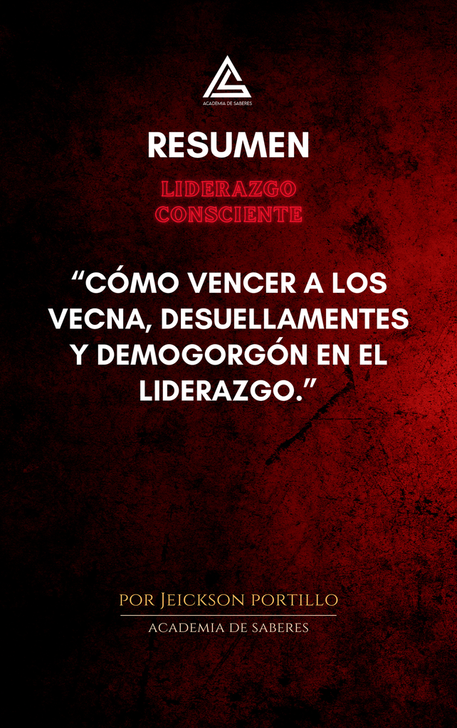 Resumen Gratis de Liderazgo Consciente: “Cómo vencer a Vecna en el liderazgo"